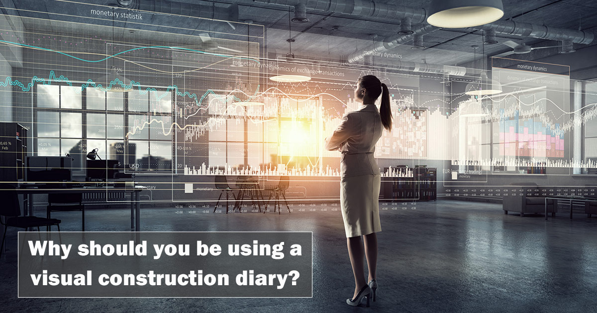 Why should you be using a visual construction diary?